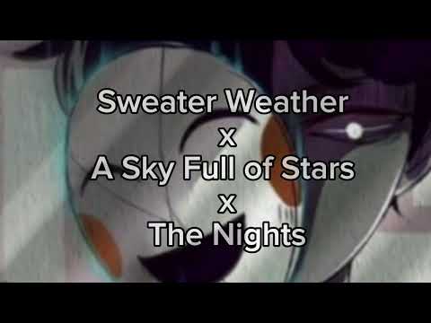 Sweater Weather x A Sky Full Of  Stars  x The Nights ( TIKTOK MASHUP )
