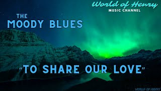 &quot;The Moody Blues&quot;    &quot;To Share Our Love&quot;   @world_of_henry 7907