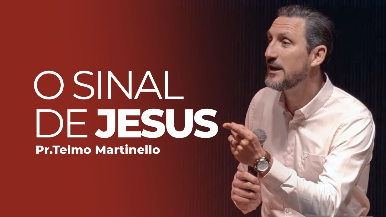 O sinal de Jesus - Telmo Martinello | Abba Pai Church