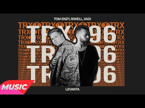 Tom Enzy, Siwell & Vadi - Levanta (Extended Mix)