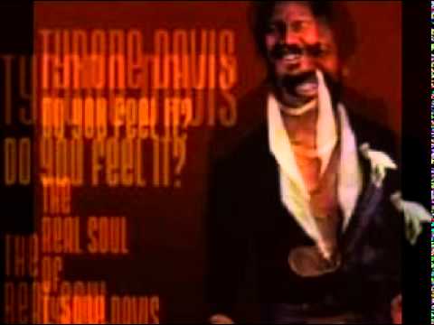 TYRONE DAVIS- do you feel it