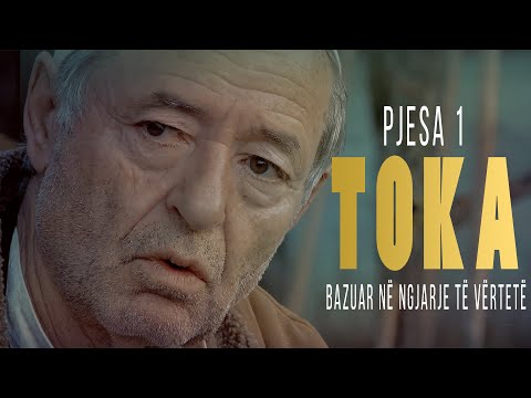 TOKA - Film i bazuar në  ngjarje të  vërteta (PJESA 1)