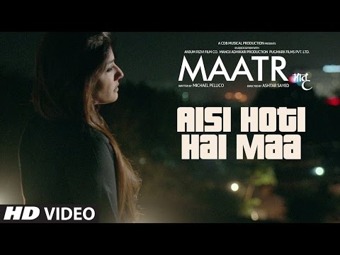 Aisi Hoti Hai Maa Song - Maatr