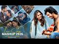 Love Mashup 2026 Latest Romantic Songs 2026 Hindi Song 2026 New Trending Song