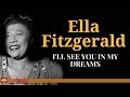 Ella Fitzgerald - I'll See You In My Dreams