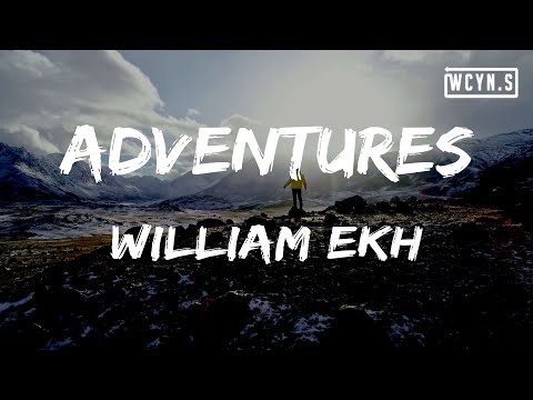 William Ekh - Adventures (feat. Alexa Lusader)(Lyrics)