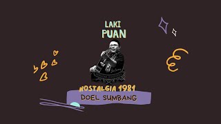 Download lagu LAKI PUAN - Doel Sumbang - Nostalgia 1981 mp3