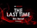 The Last Time - Eric Benet karaoke