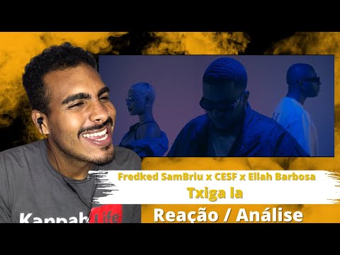 Fredked SamBriu x CESF x Ellah Barbosa - Txiga La [REAÇÃO/ANÁLISE]