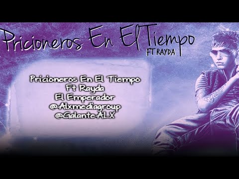 Prisioneros En El Tiempo Feat Galante - Rayda