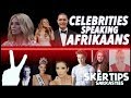 FAMOUS CELEBRITIES SPEAKING IN SOUTH AFRICAN LANGUAGE (AFRIKAANS)
