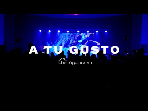 Che Róga Band - A Tu Gusto (En Vivo)