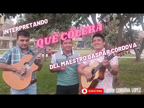INTERPRETANDO QUE COLERA DEL MAESTRO GASPAR CORDOVA Y SU SORPRESA JUVENIL DE YAMANGO