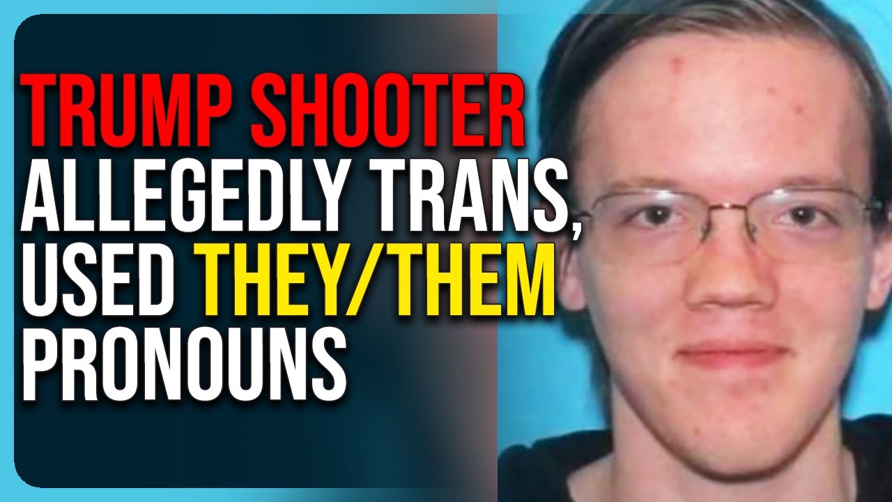 Trump Shooter Alleged To Be Trans, Used They/Them Pronouns
