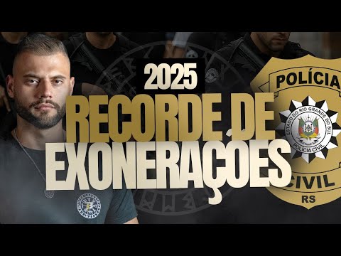 RECORD DE EXONERAÇÕES PCRS CONCURSO POLÍCIA CIVIL RIO GRANDE DO SUL | PROVA PCRS INSPETOR E ESCRIVÃO