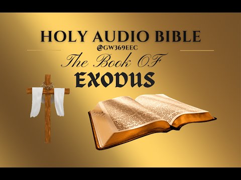 EXODUS 1 to 40 The Holy Audio Bible  (Narration with Scrolling Text)