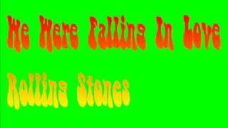 We Were Falling In Love - Rolling Stones