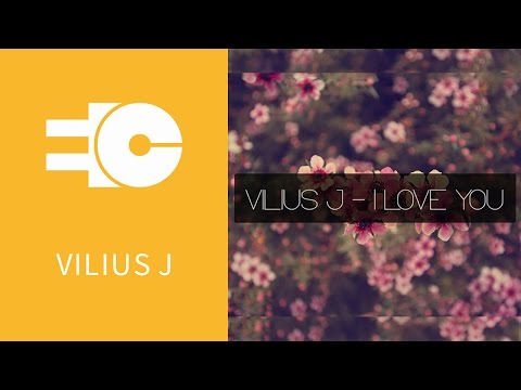 VILIUS J | I Love You