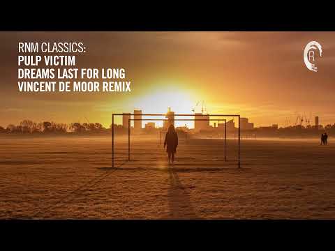 TRANCE CLASSICS: Pulp Victim - Dreams Last For Long (Vincent de Moor Remix) [RNM CLASSICS]