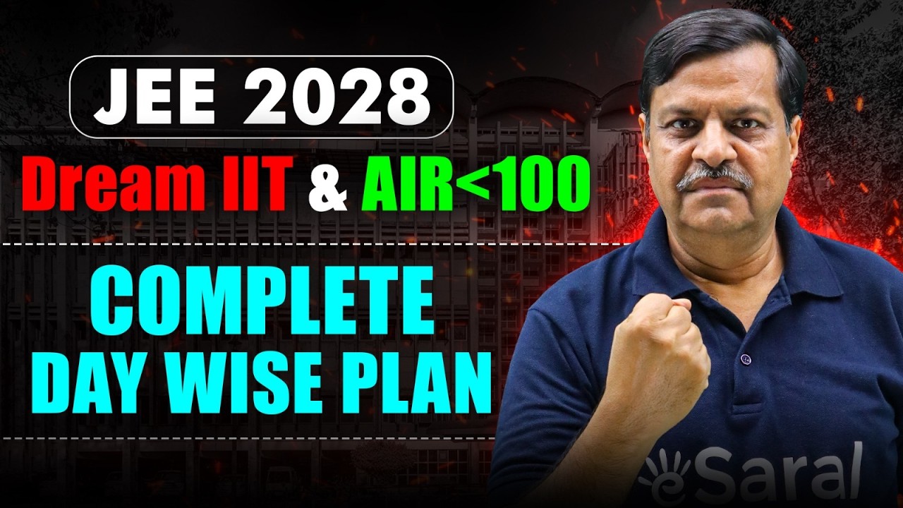 JEE 2028 : Ultimate 2 Year Game Plan | Class 11 to IIT Roadmap 🔥| AIR 100 Confirmed 😎| eSaral