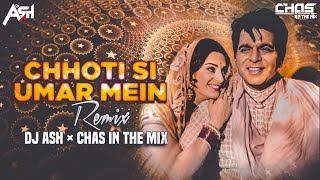 Chhoti Si Umar Mein  DJ Ash  Chas In The Mix  Dili