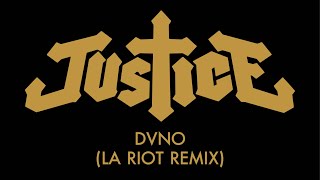 Justice - DVNO (LA Riot Remix) [Official Audio]