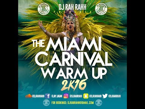 DJ RaH RahH - The Miami Carnival Warm Up 2K16