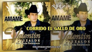 Corrido El Gallo De Oro - Valentin Elizalde Disco Oficial AMAME