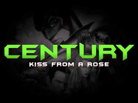 CENTURY - A Kiss From A Rose