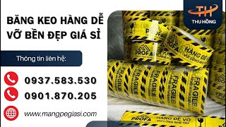 Băng keo in chữ Hàng Dễ Vỡ giá sỉ rẻ nhất HCM – Dính siêu chắc, in cực nét!