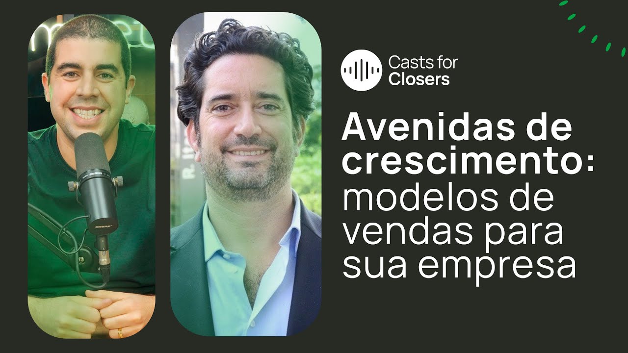 Avenidas de Crescimento para sua empresa | Casts for Closers 206 | Marcelo Vidigal