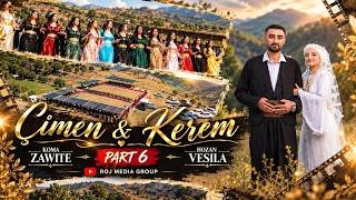 Çimen & Kerem   Part 6-  Hekim Zawite- Hozan Wesila -ROJ MEDİA GROUP©2026