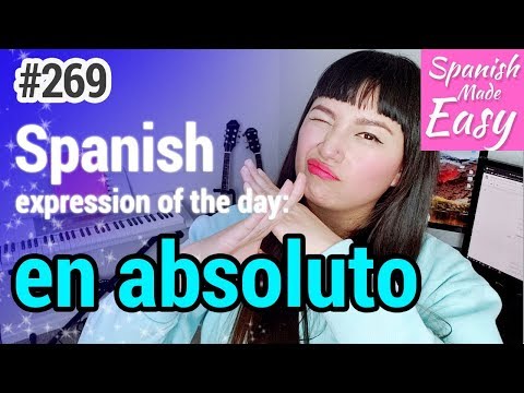 Learn Spanish: En Absoluto | Spanish Expression of the Day #269 [Spanish Lessons]