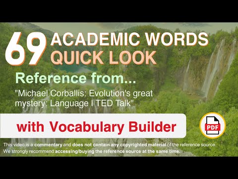 69 Academic Words Quick Look Ref from "Michael Corballis: Evolution's great mystery: Language | TED"