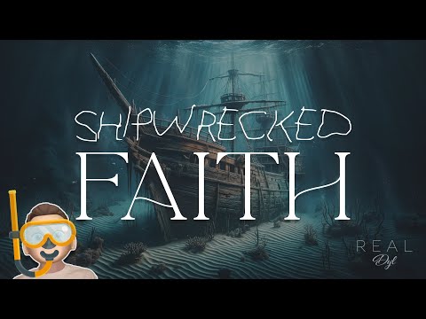 Shipwrecked Faith