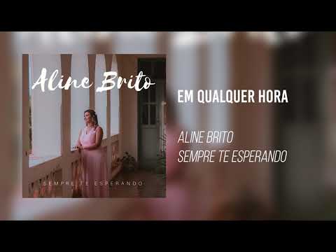 Em Qualquer Hora - Aline Brito