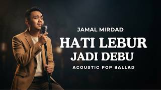 Download lagu Hati Lebur Jadi Debu – Jamal Mirdad (Cover) | Acoustic Pop Ballad Version | Raka Pradipta mp3 Download lagu Hati Lebur Jadi Debu – Jamal Mirdad (Cover) | Acoustic Pop Ballad Version | Raka Pradipta mp3