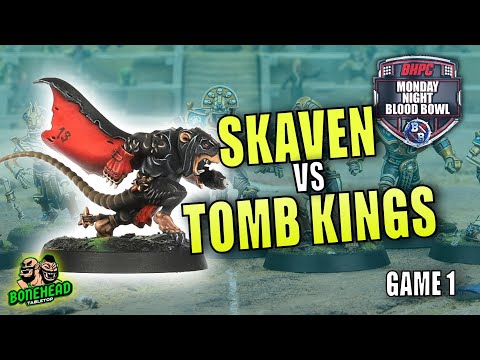 Tomb Kings vs Skaven | Bonehead Championship – Game 1 | Monday Night Blood Bowl