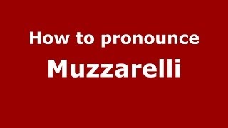 How to pronounce Muzzarelli