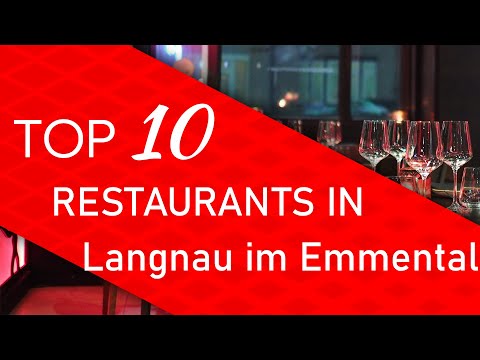 Top 10 best Restaurants in Langnau im Emmental, Switzerland