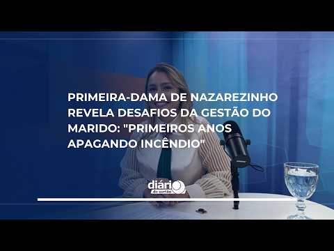 Primeira-dama de Nazarezinho revela desafios da gestão do marido: "Primeiros anos apagando incêndio"