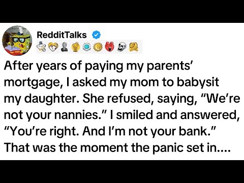 After years of paying my parents’ mortgage, I asked my mom to babysit my daughter She snapped...
