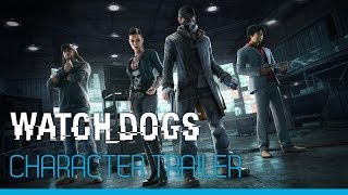 Watch_Dogs - Character trailer [UK]