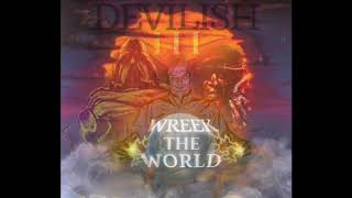 DEVILISH TRIO - WREEK THE WORLD