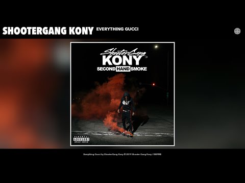 ShooterGang Kony - Everything Gucci (Audio)