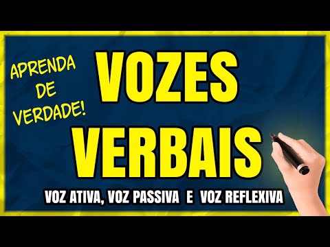 Vozes Verbais: Você Sabe a Diferença Entre Voz Ativa, Voz Passiva e Voz Reflexiva?