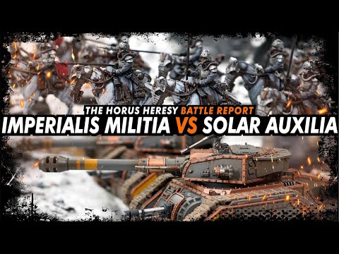 Imperialis Militia vs Solar Auxilia - The Horus Heresy (Battle Report)