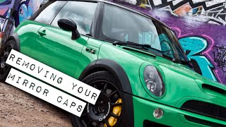 Mini 1st Gen Removing The Wing Mirror Caps Refitting and Swapping R50 R52 R53 One Cooper S JCW