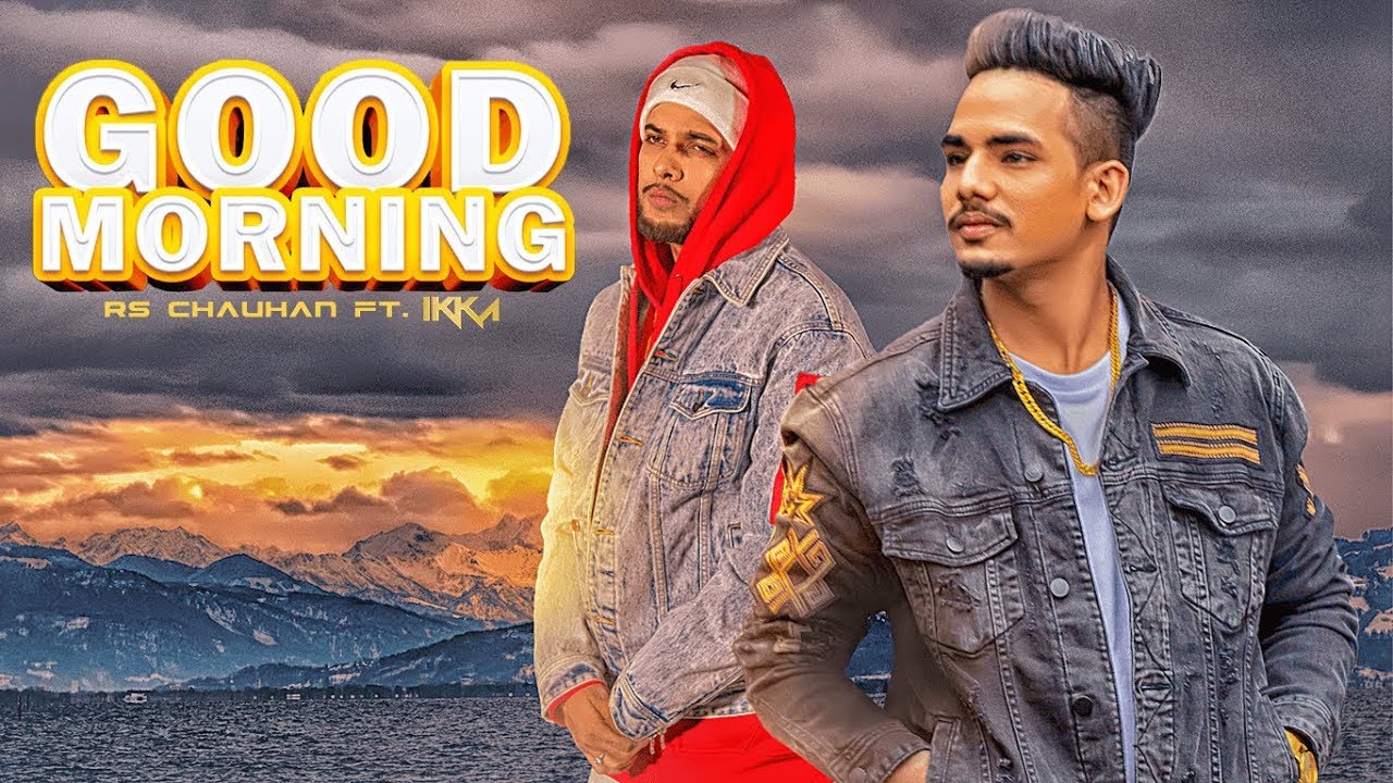 Good Morning Lyrics  | Good Morning | RS Chauhan | JSL