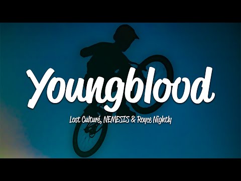 Lost Culturé, NEMESIS, Royce Nightly - Youngblood (Lyrics)